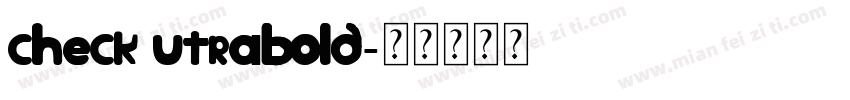 check utrabold字体转换